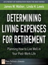 Determining Living Expenses for Retirement (eBook): Planning How to Live Well in Your Post-Work Life